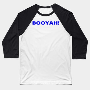 BOOYAH! Baseball T-Shirt